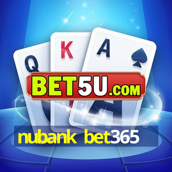 nubank bet365